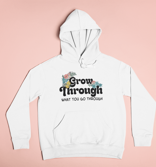 Hoodie|Grow Through|High Quality|Graphic Hoodie|Motivational Hoodie|Statement Hoodie|Mental Health|Threadwell