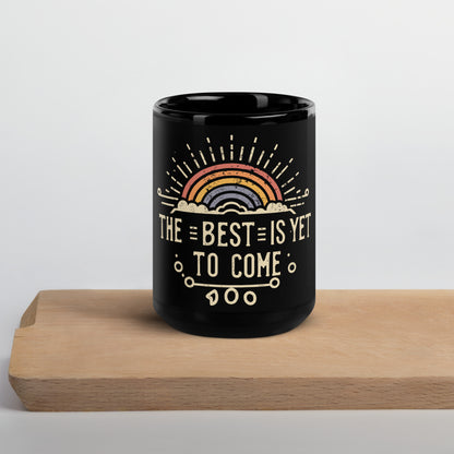 Mug - The Best is Yet to Come