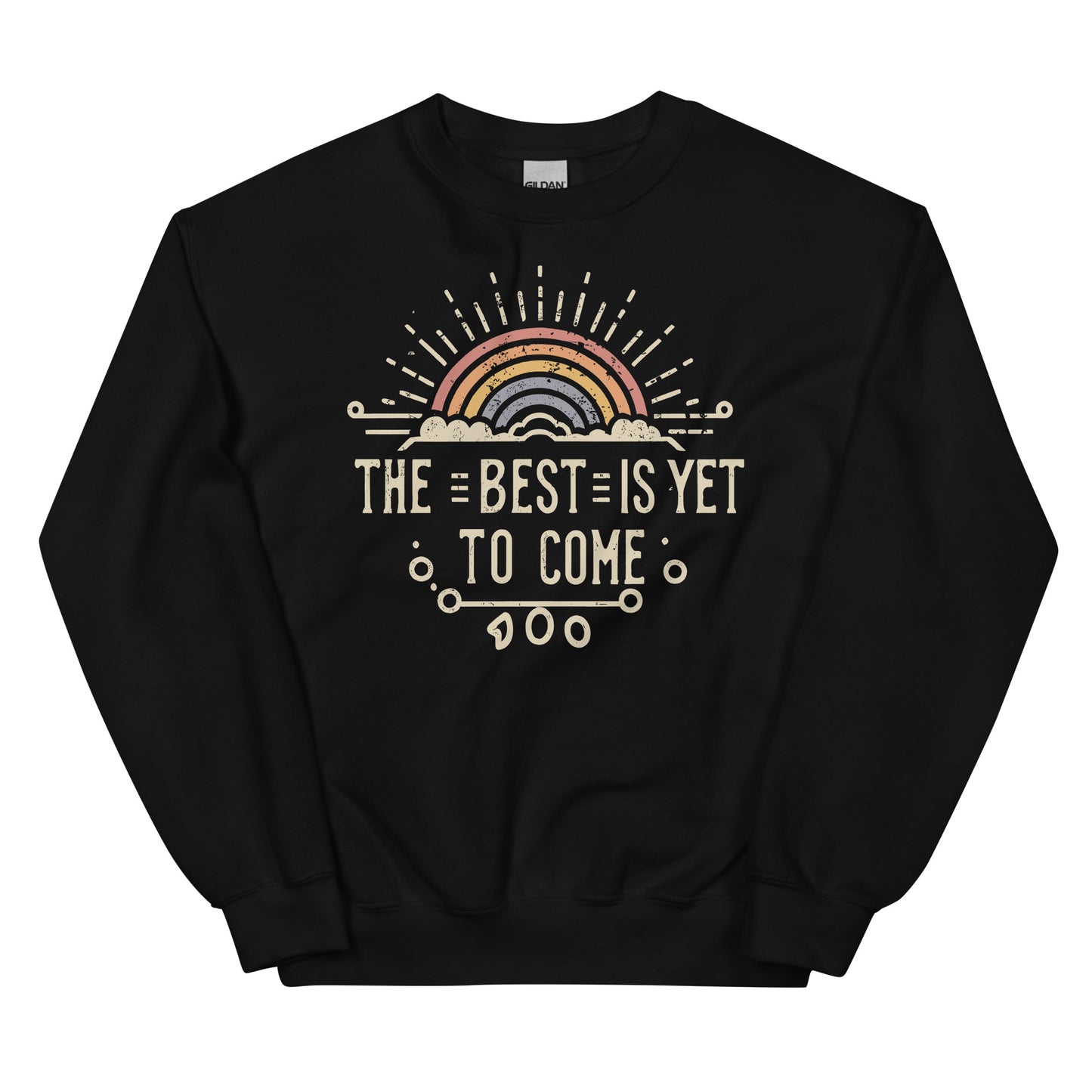 Sweatshirt - The Best Is Yet To Come