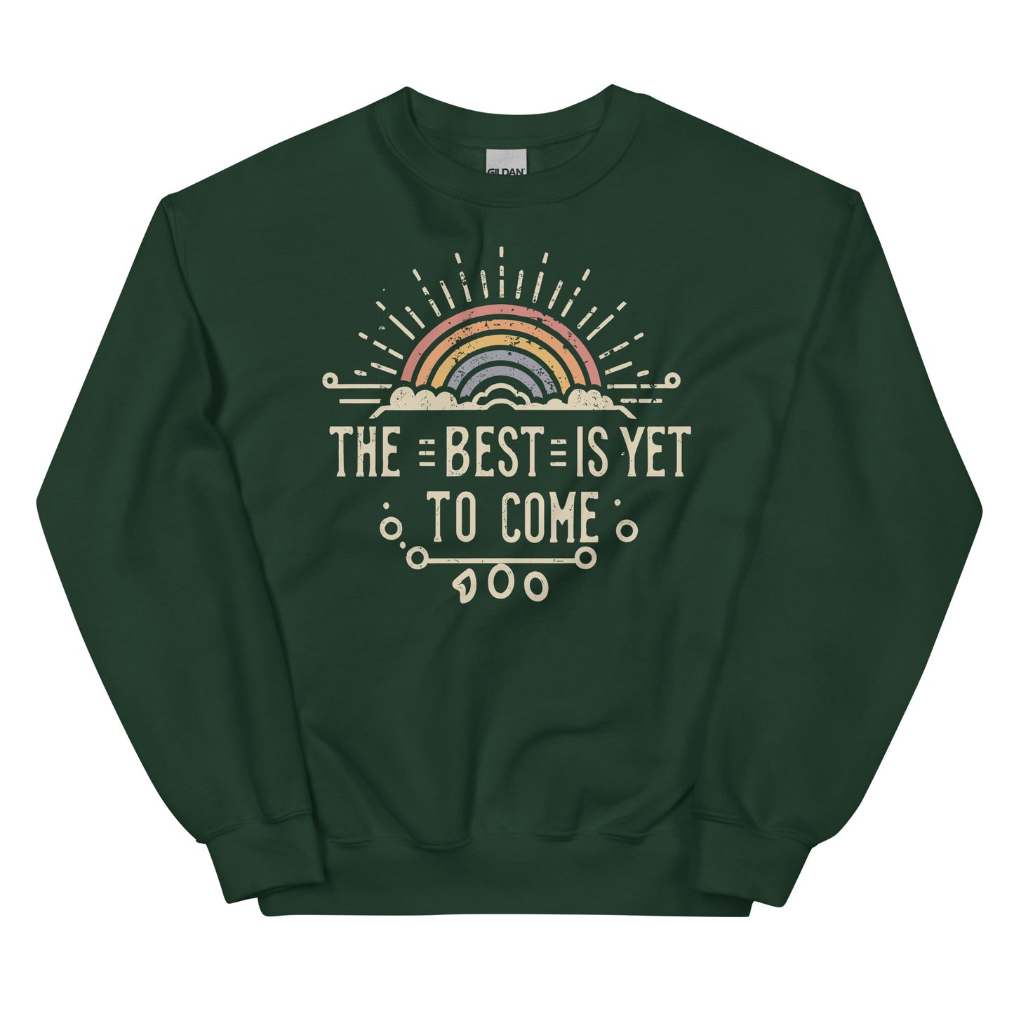 Sweatshirt - The Best Is Yet To Come